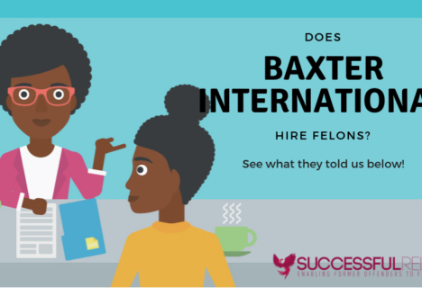 does Baxter International hire felons of all kinds