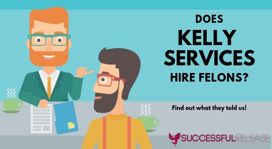 jobs for felons, company profile, Kelly Services, staffing agency, temp agency