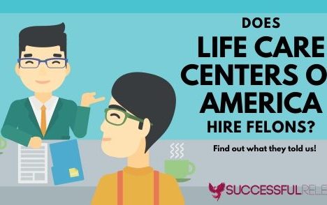 Does Life Care Centers of America hire felons as care aides